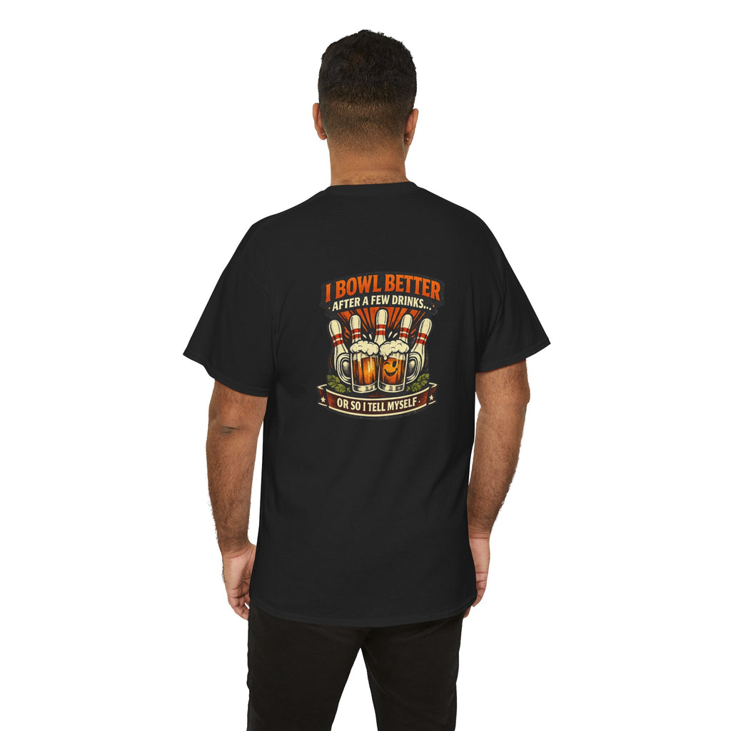 "I Bowl Better After A Few Drinks" Tee