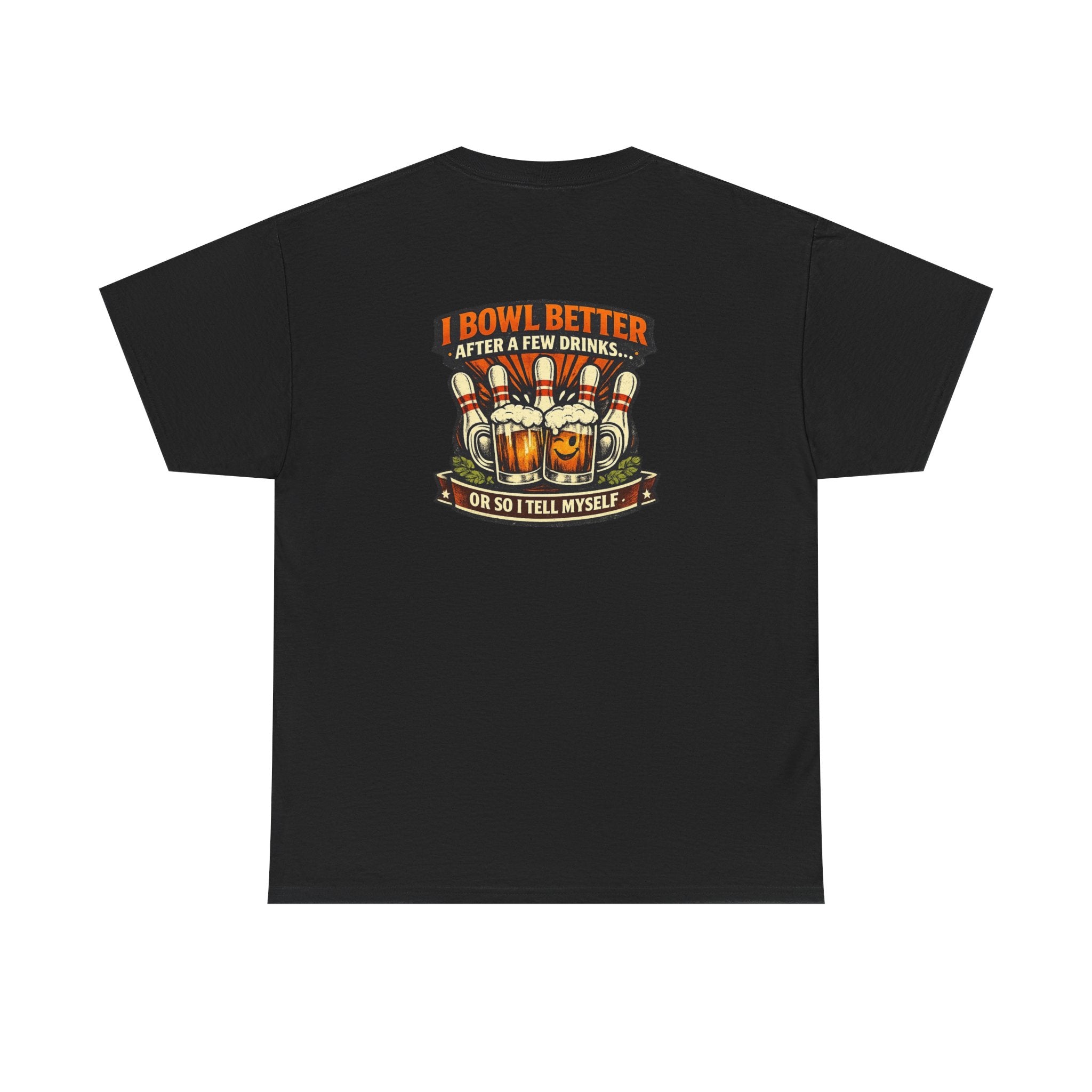 "I Bowl Better After A Few Drinks" Tee