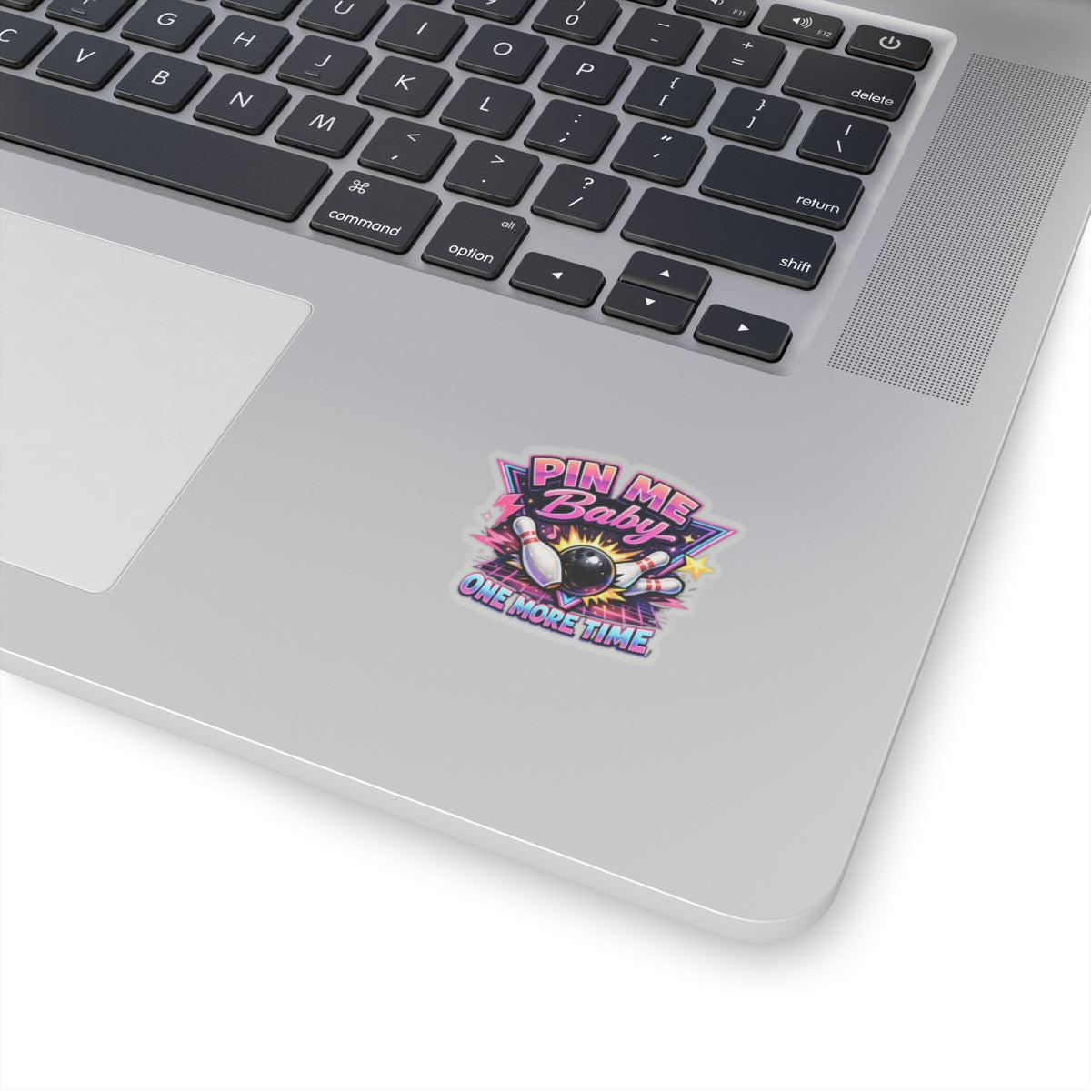 "Pin Me Baby, One More Time" Sticker