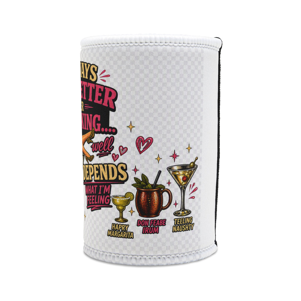“I Always Feel Better After Drinking" Can Cooler
