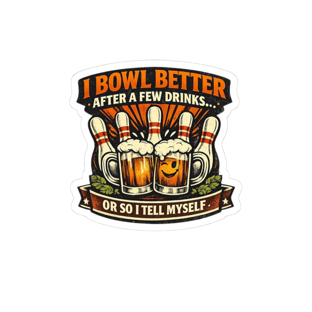 "I Bowl Better" sticker