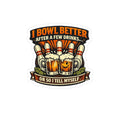 "I Bowl Better" sticker